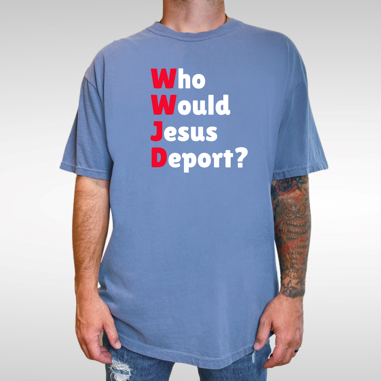 WWJD Who Would Jesus Deport T-Shirt