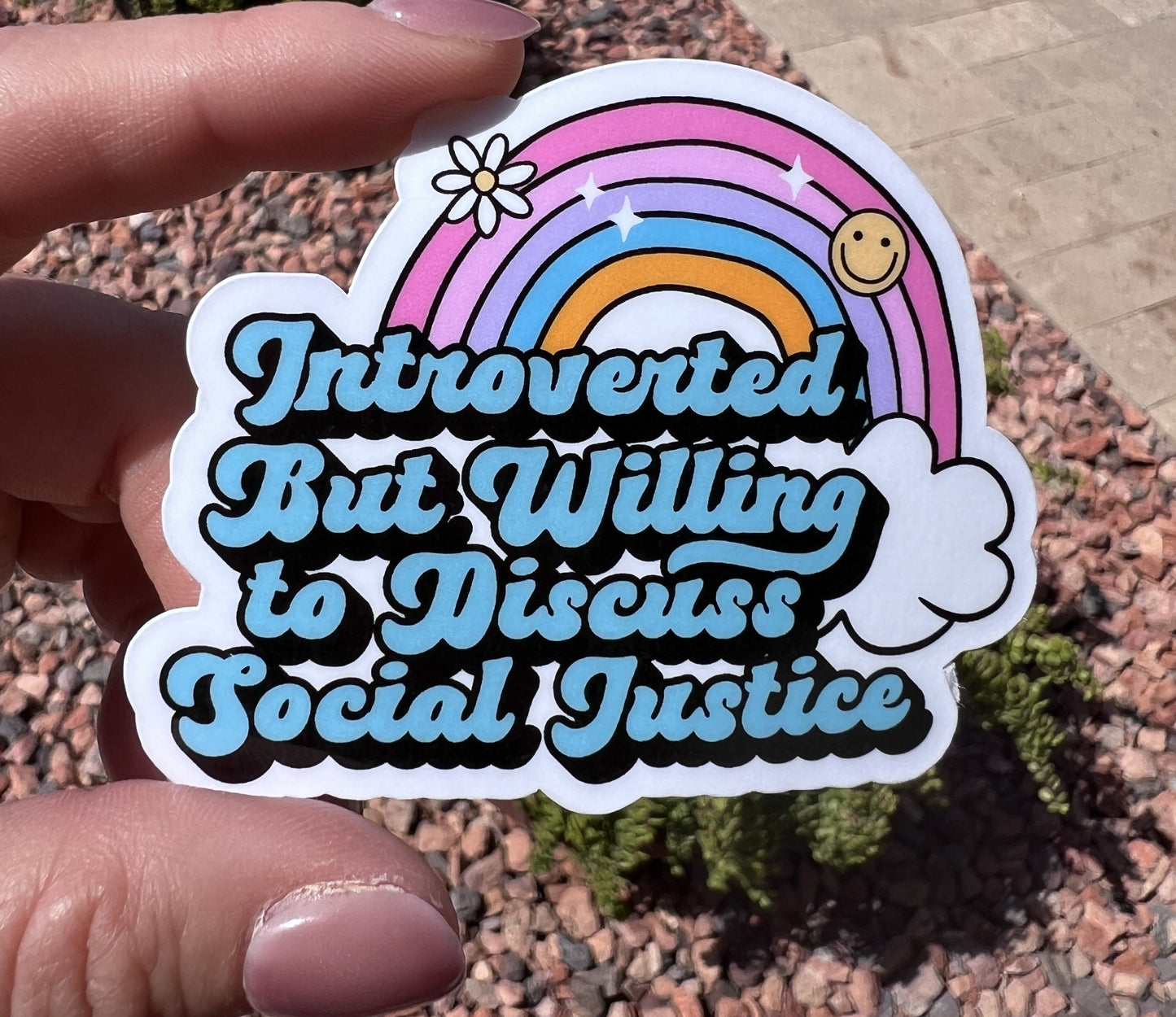Introverted but Willing to Discuss Social Justice Sticker