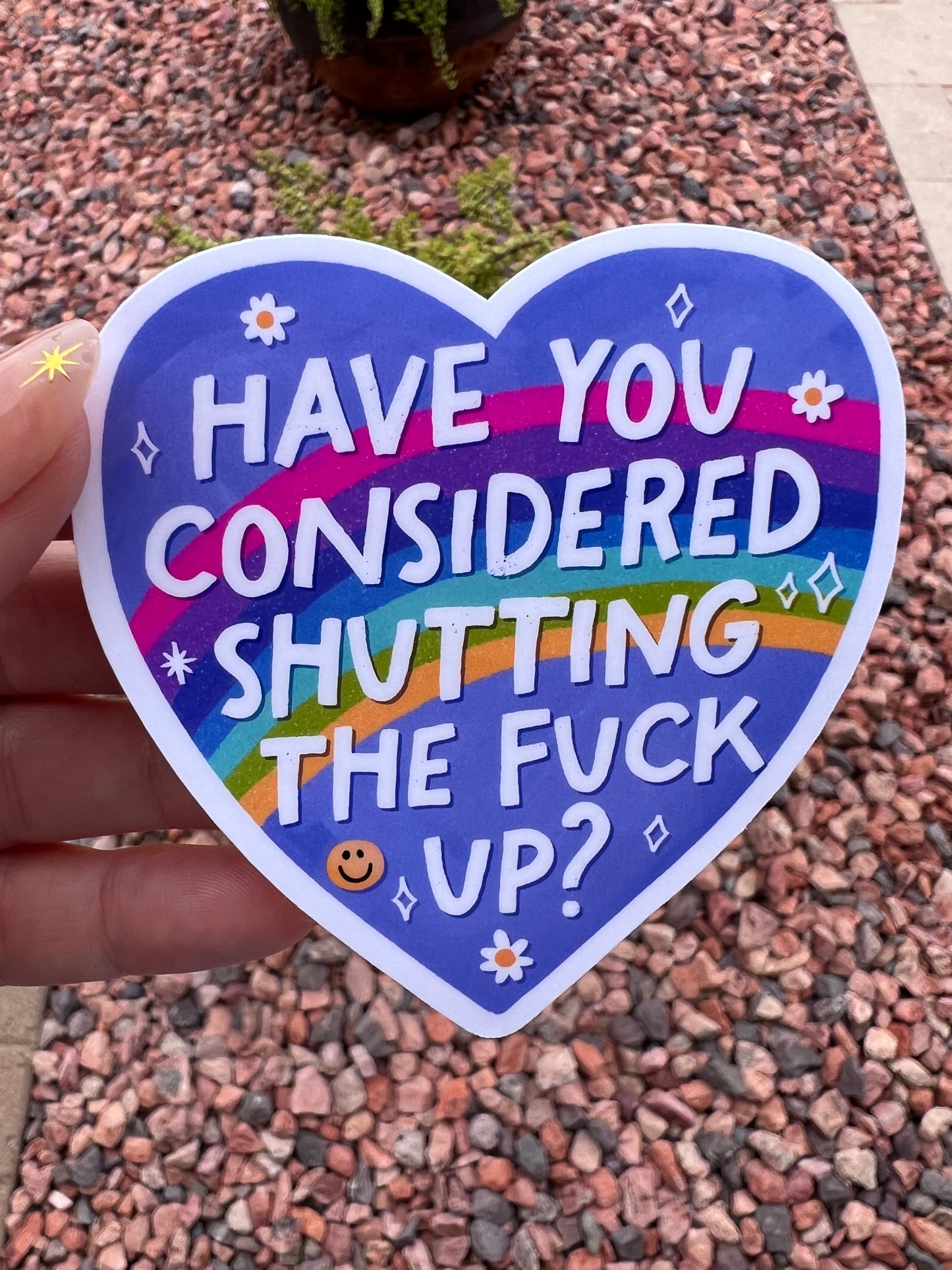 Have You Considered Shutting the Fuck Up Sticker