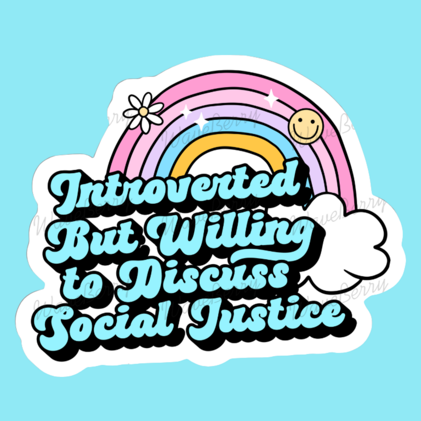 Introverted but Willing to Discuss Social Justice Sticker