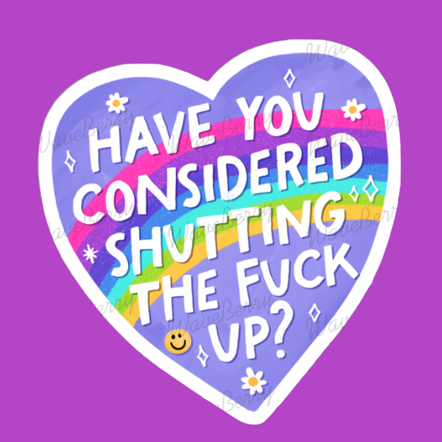 Have You Considered Shutting the Fuck Up Sticker