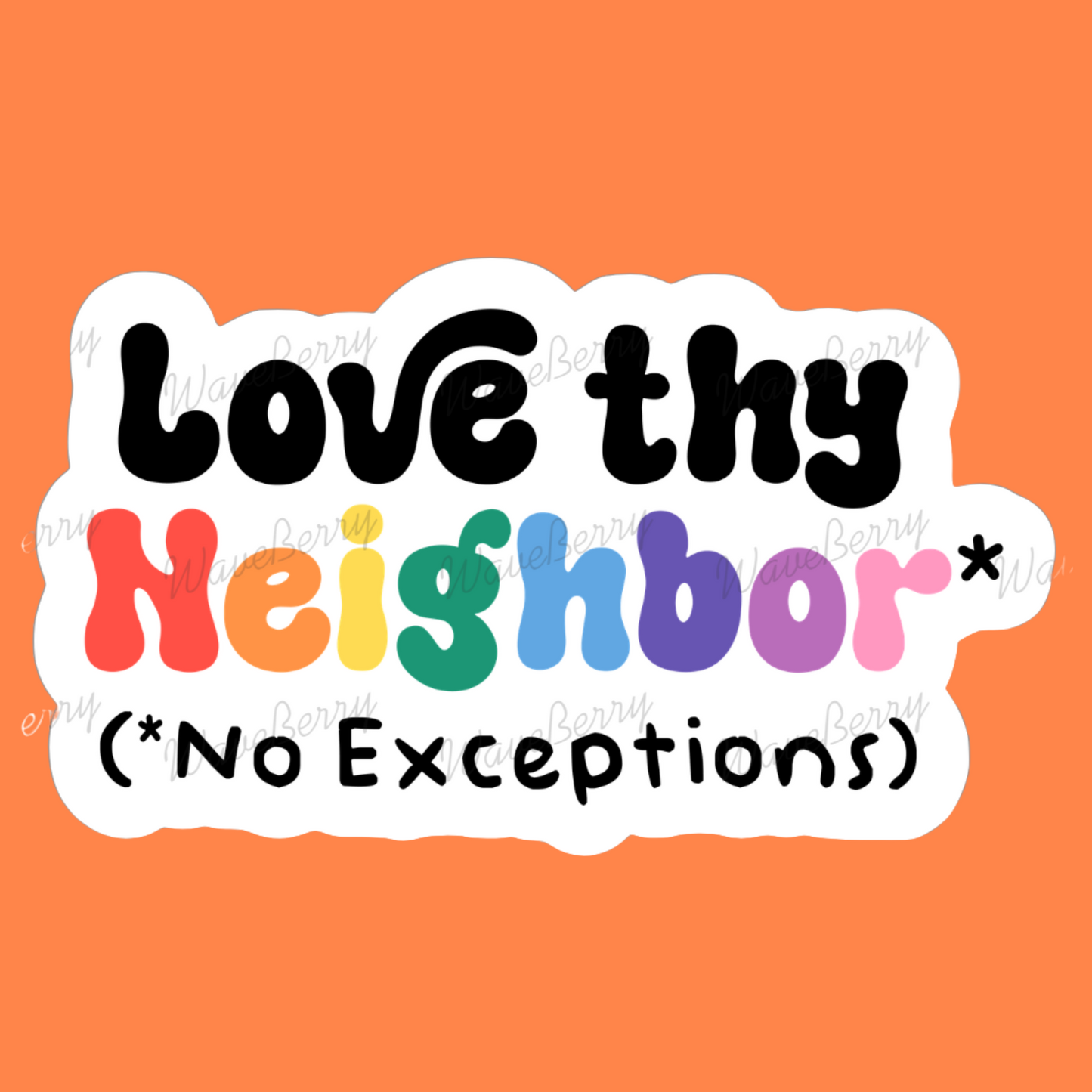 Love Thy Neighbor Sticker