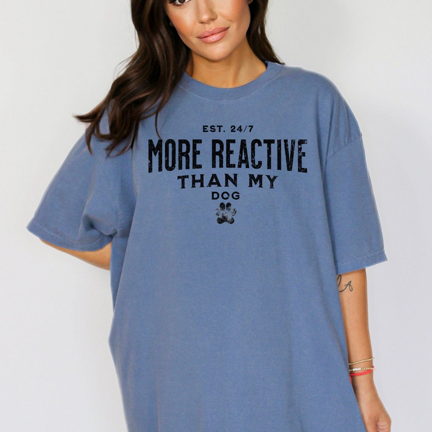 Reactive Dog T-Shirt, More Reactive Than My Dog - WaveBerry Threads