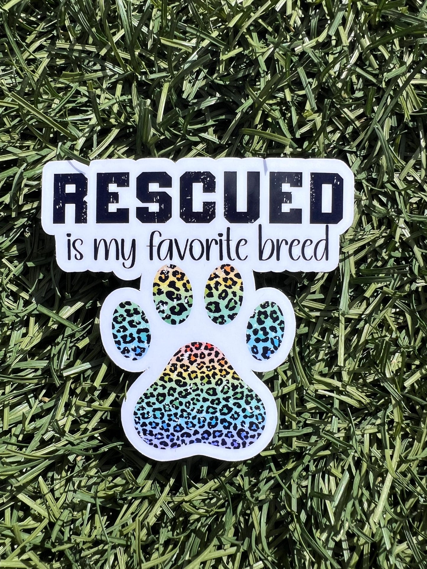 Rescued Is My Favorite Breed Sticker – Rainbow Leopard Paw Print, Dog Rescue Lover Gift, Water-Resistant Vinyl Sticker 3"