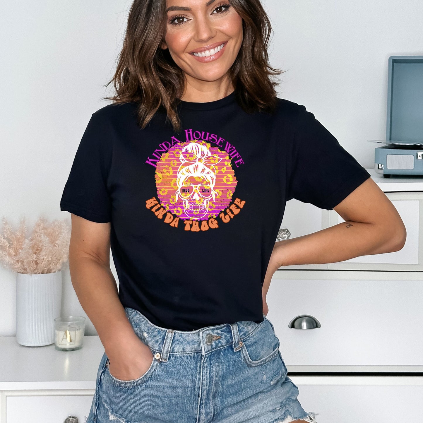 Kinda Housewife Kinda Thug Life T-Shirt - WaveBerry Threads