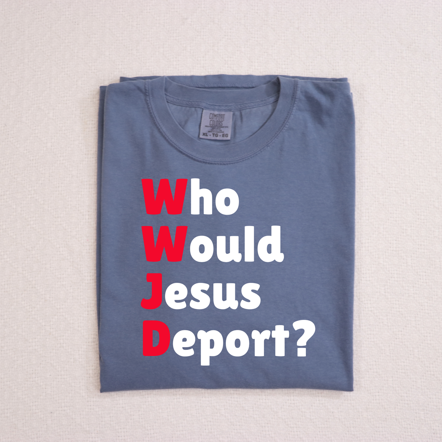 WWJD Who Would Jesus Deport T-Shirt