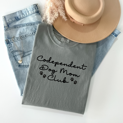 Codependent Dog Mom Club T-Shirt