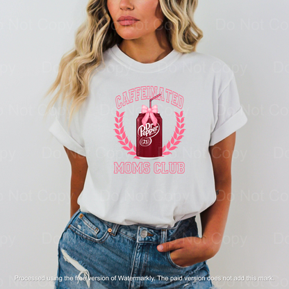 Dr Pepper Caffeinated Moms Club T-Shirt - WaveBerry Threads