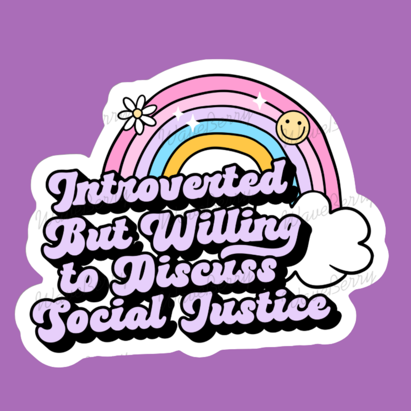 Introverted but Willing to Discuss Social Justice Sticker