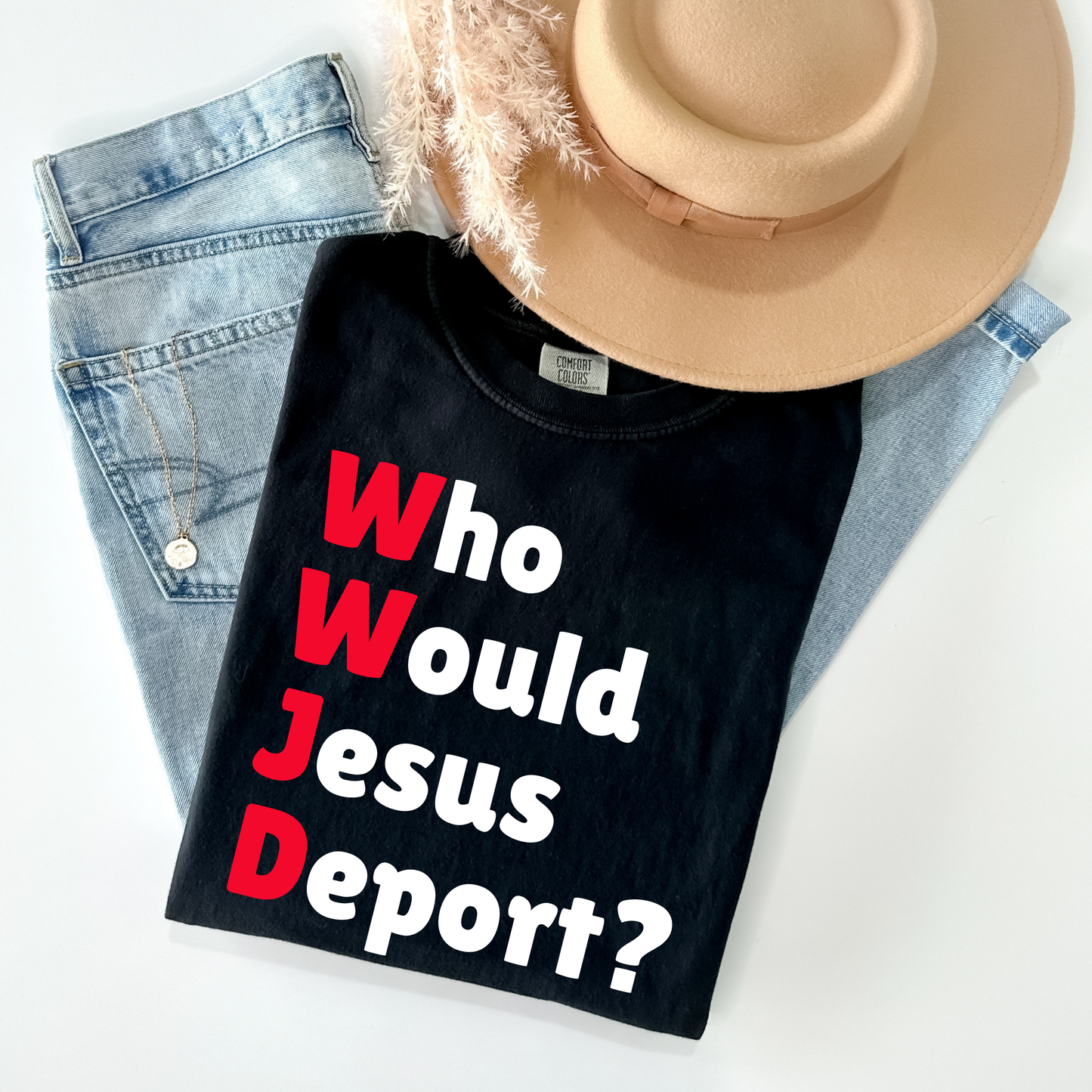 WWJD Who Would Jesus Deport T-Shirt