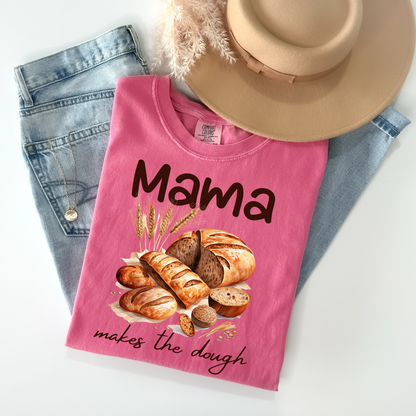 Mama Makes The Dough T-Shirt