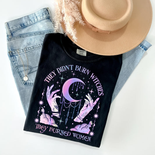 Feminist Shirt They Didn’t Burn Witches They Burned Women - WaveBerry Threads