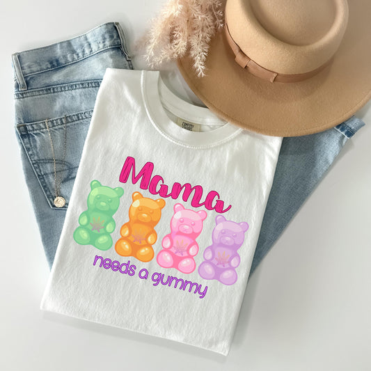 Mama Needs a Gummy T-Shirt