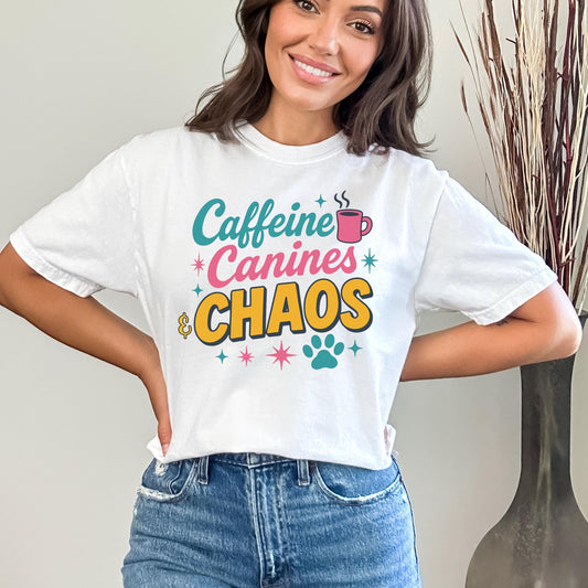 Caffeine Canines and Chaos Shirt