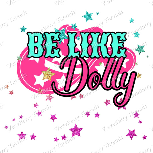 Be Like Dolly PNG Digital Download PNG File