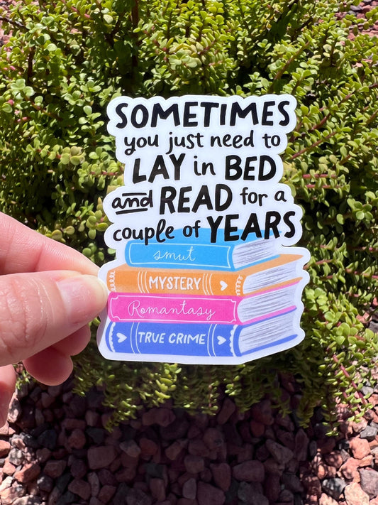 Sometimes You Just Need to Lay in Bed and Read Sticker