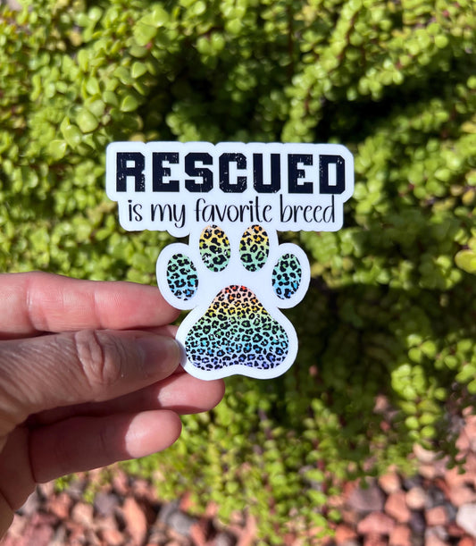 Rescued Is My Favorite Breed Sticker – Rainbow Leopard Paw Print, Dog Rescue Lover Gift, Water-Resistant Vinyl Sticker 3"