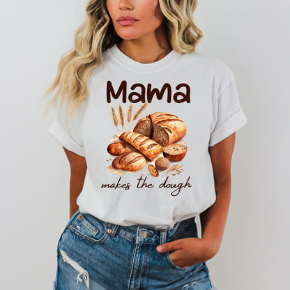 Mama Makes The Dough T-Shirt