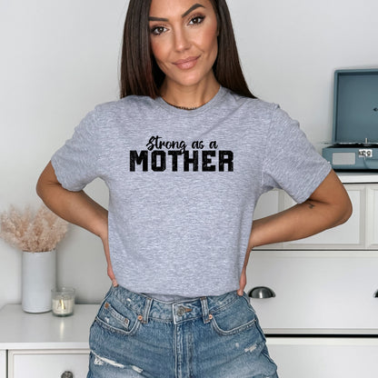 Strong as a Mother T-Shirt - WaveBerry Threads